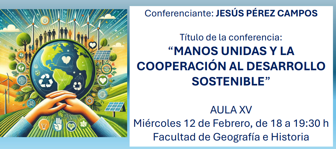 Conferencia: MANOS UNIDAS Y LA COOPERACIÓN AL DESARROLLO SOSTENIBLE