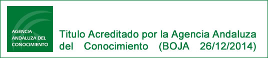 Título Acreditado por la Agencia Andaluza del Conocimiento (BOJA 26/12/2014)